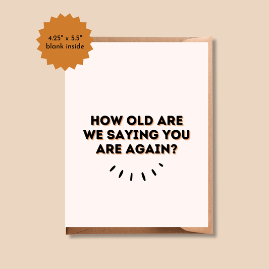 Funny Birthday Card | How Old Are We Saying You Are Again? | Old Age Birthday