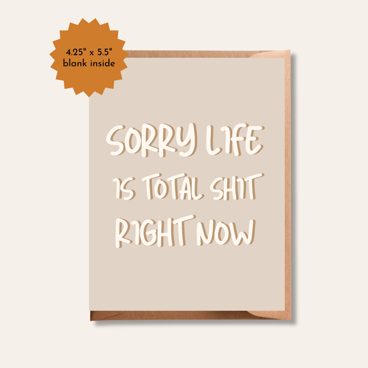 Sorry Life is Total Shit Right Now | Funny Sympathy Card | Alternative Card