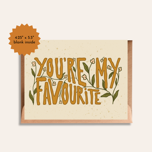 You're my Favourite | Love and Friendship Greeting Card