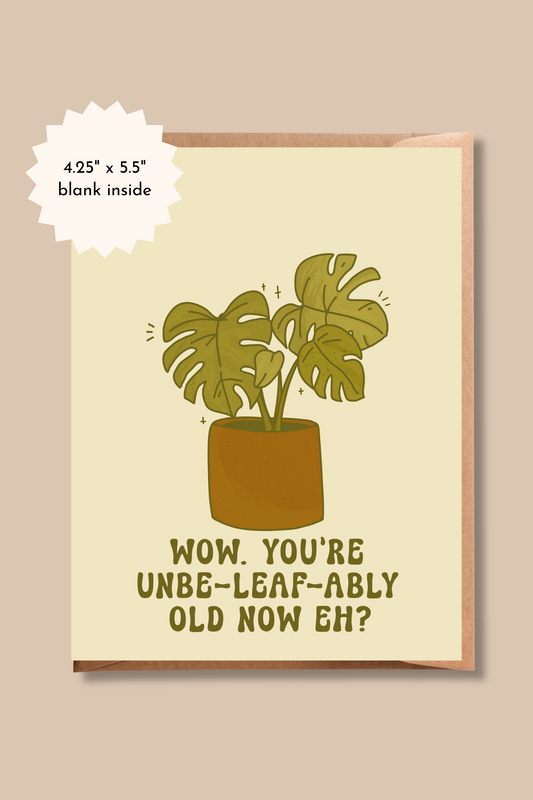 You're Unbe-leaf-ably Old Now | Punny Birthday Card