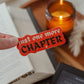 Just One More Chapter Sticker | Kindle Vinyl Sticker