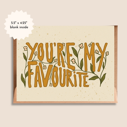 You're my Favourite | Love and Friendship Greeting Card