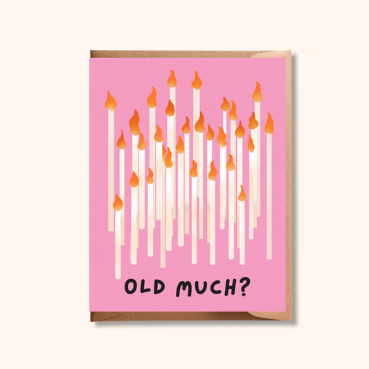 Old Much Birthday Card | Getting Old Funny Greeting Card