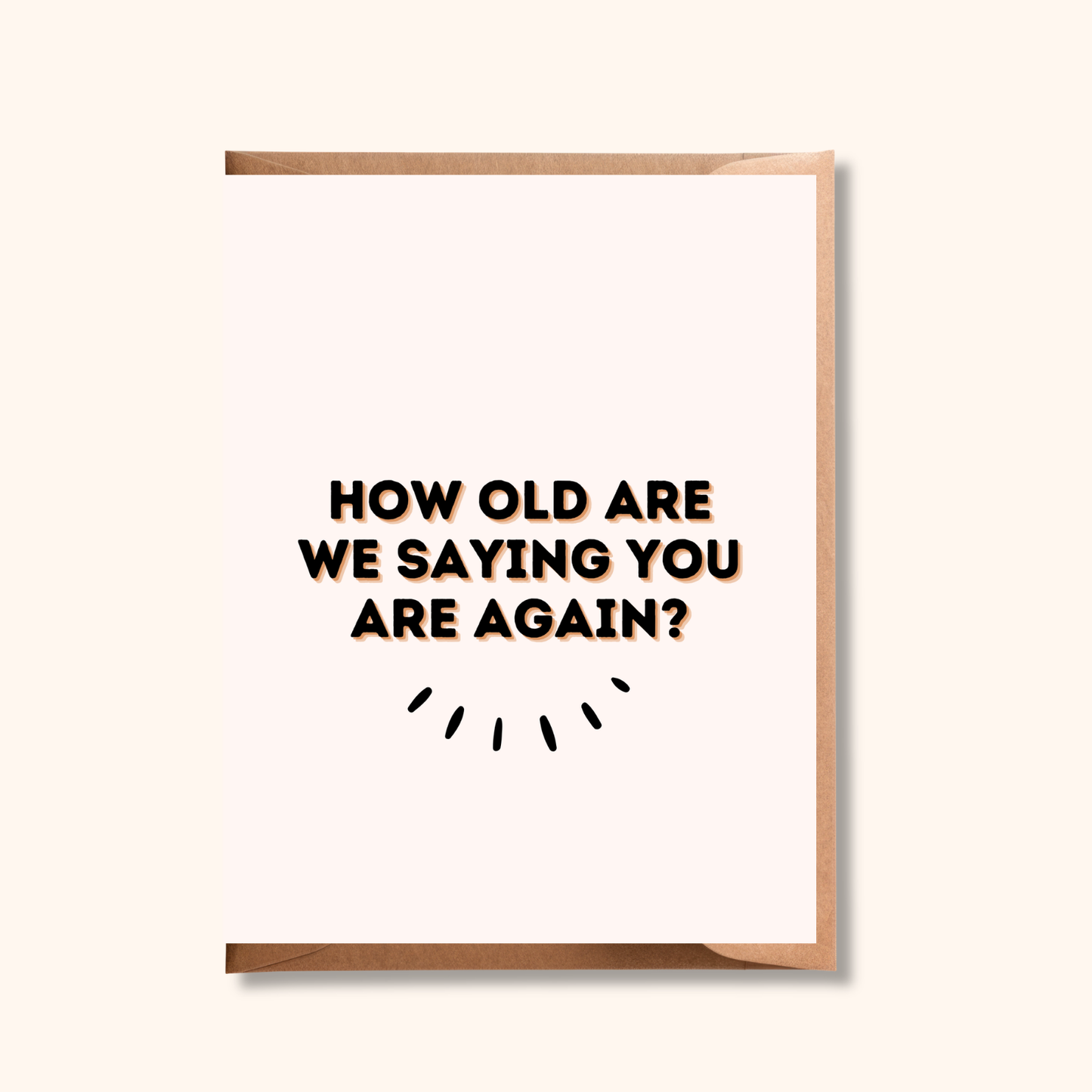 Funny Birthday Card | How Old Are We Saying You Are Again? | Old Age Birthday