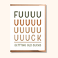 Funny Birthday Card | Getting Old Sucks Explicit Card | Old Age Birthday