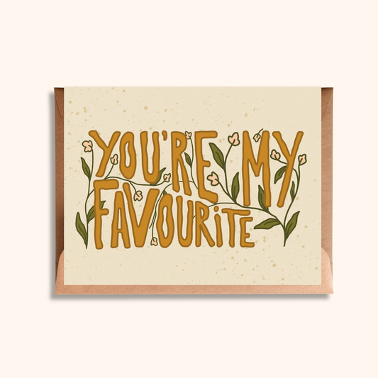 You're my Favourite | Love and Friendship Greeting Card