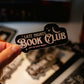 Late Nights Book Club Sticker | Just One More Chapter Vinyl Sticker