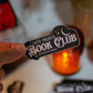 Late Nights Book Club Sticker | Just One More Chapter Vinyl Sticker