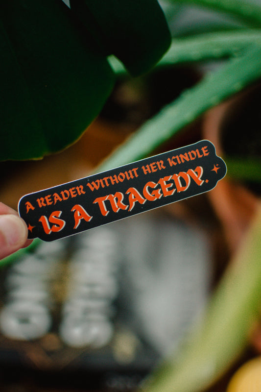 A Reader without Her Kindle is a Tragedy | Fourth Wing Vinyl Sticker