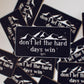 Don't Let the Hard Days Win | Bookish Romantasy ACOTAR Vinyl Sticker