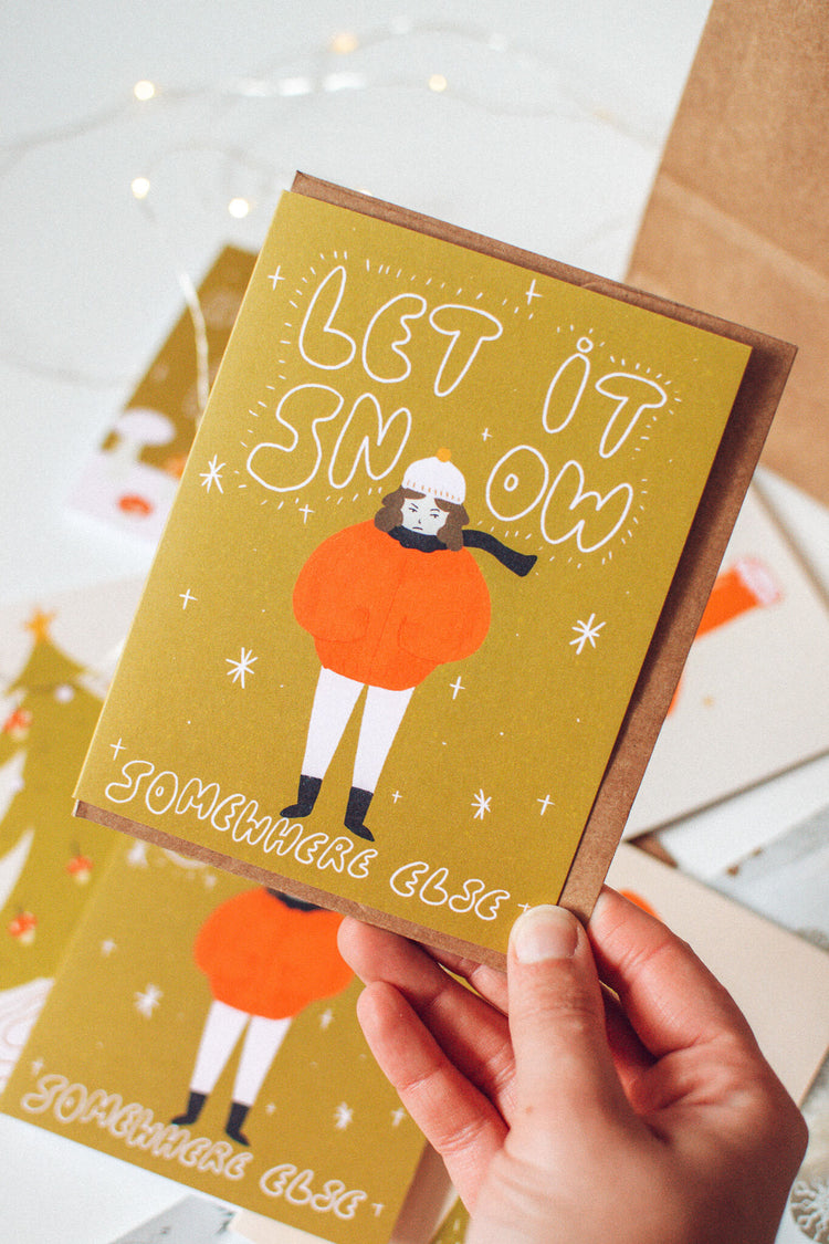 Let it Snow Somewhere Else Card | Funny Holiday Greeting Card